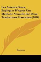 Les Auteurs Grecs, Expliques D'Apres Une Methode Nouvelle Par Deux Traductions Francaises (1876)