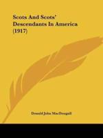 Scots And Scots' Descendants In America (1917)