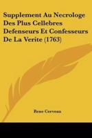 Supplement Au Necrologe Des Plus Cellebres Defenseurs Et Confesseurs De La Verite (1763)
