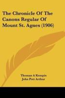 The Chronicle Of The Canons Regular Of Mount St. Agnes (1906)