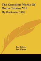 The Complete Works Of Count Tolstoy V13