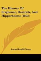 The History Of Brighouse, Rastrick, And Hipperholme (1893)