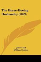 The Horse-Hoeing Husbandry (1829)