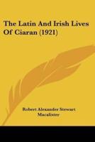 The Latin And Irish Lives Of Ciaran (1921)