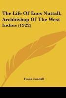 The Life Of Enos Nuttall, Archbishop Of The West Indies (1922)