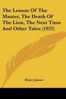 The Lesson Of The Master, The Death Of The Lion, The Next Time And Other Tales (1922)