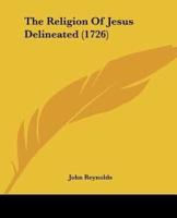 The Religion Of Jesus Delineated (1726)