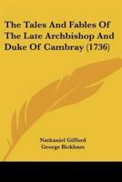 The Tales And Fables Of The Late Archbishop And Duke Of Cambray (1736)