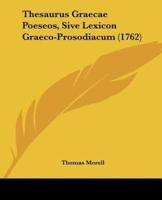 Thesaurus Graecae Poeseos, Sive Lexicon Graeco-Prosodiacum (1762)