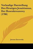 Vorlaufige Darstellung Des Heutigen Jesuitismus, Der Rosenkreuzerey (1786)