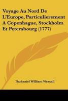 Voyage Au Nord De L'Europe, Particulierement A Copenhague, Stockholm Et Petersbourg (1777)