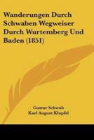 Wanderungen Durch Schwaben Wegweiser Durch Wurtemberg Und Baden (1851)