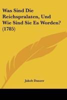 Was Sind Die Reichspralaten, Und Wie Sind Sie Es Worden? (1785)