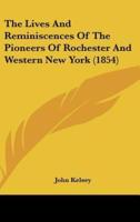The Lives and Reminiscences of the Pioneers of Rochester and Western New York (1854)