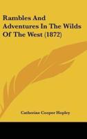 Rambles and Adventures in the Wilds of the West (1872)