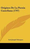 Origines De La Poesia Castellana (1797)