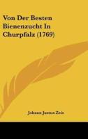 Von Der Besten Bienenzucht In Churpfalz (1769)