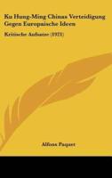 Ku Hung-Ming Chinas Verteidigung Gegen Europaische Ideen