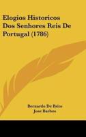 Elogios Historicos Dos Senhores Reis De Portugal (1786)