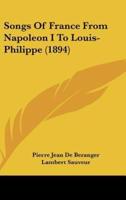 Songs of France from Napoleon I to Louis-Philippe (1894)