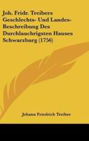 Joh. Fridr. Treibers Geschlechts- Und Landes-Beschreibung Des Durchlauchrigsten Hauses Schwarzburg (1756)