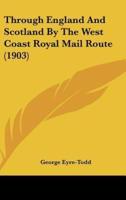 Through England and Scotland by the West Coast Royal Mail Route (1903)