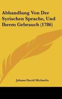 Abhandlung Von Der Syrischen Sprache, Und Ihrem Gebrauch (1786)