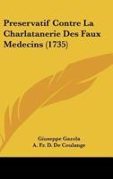 Preservatif Contre La Charlatanerie Des Faux Medecins (1735)