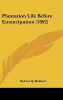 Plantation Life Before Emancipation (1892)