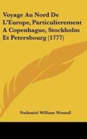Voyage Au Nord De L'Europe, Particulierement A Copenhague, Stockholm Et Petersbourg (1777)