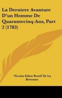 La Derniere Avanture D'Un Homme De Quarantecinq-ANS, Part 2 (1783)