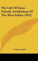 The Life Of Enos Nuttall, Archbishop Of The West Indies (1922)