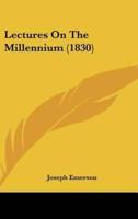 Lectures on the Millennium (1830)