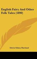 English Fairy and Other Folk Tales (1890)