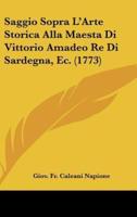 Saggio Sopra L'Arte Storica Alla Maesta Di Vittorio Amadeo Re Di Sardegna, EC. (1773)