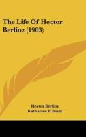 The Life Of Hector Berlioz (1903)