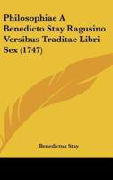 Philosophiae a Benedicto Stay Ragusino Versibus Traditae Libri Sex (1747)