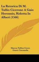 La Retorica Di M. Tullio Cicerone A Gaio Herennio, Ridotta In Alberi (1566)