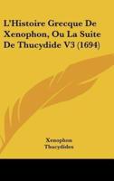 L'Histoire Grecque De Xenophon, Ou La Suite De Thucydide V3 (1694)