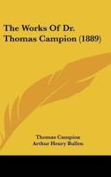 The Works of Dr. Thomas Campion (1889)