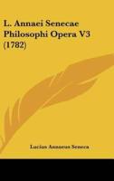 L. Annaei Senecae Philosophi Opera V3 (1782)
