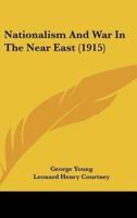 Nationalism and War in the Near East (1915)