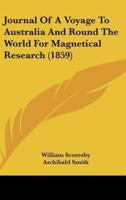 Journal Of A Voyage To Australia And Round The World For Magnetical Research (1859)