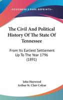 The Civil And Political History Of The State Of Tennessee