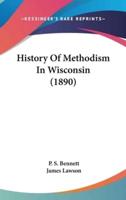 History Of Methodism In Wisconsin (1890)