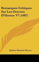 Remarques Critiques Sur Les Oeuvres D'Horace V7 (1687)