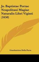 Jo. Baptistae Portae Neapolitani Magiae Naturalis Libri Viginti (1650)