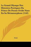 Le Grand Olympe Des Histoires Poetiques Du Prince De Poesie Ovide Naso En Sa Metamorphose (1543)
