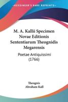M. A. Kallii Specimen Novae Editionis Sententiarum Theognidis Megarensis
