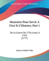 Memoires Pour Servir A L'Art Et L'Histoire, Part 1